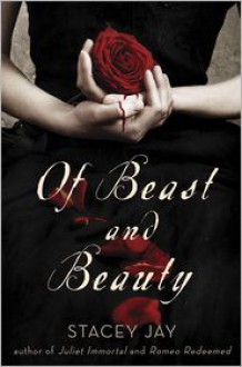 Of Beast and Beauty - Stacey Jay