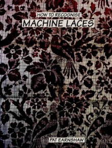 How to Recognize Machine Laces - Pat Earnshaw