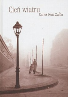 Cień wiatru - Carlos Ruiz Zafón, Beata Fabjańska-Potapczuk, Carlos Marrodán Casas