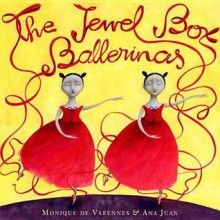 The Jewel Box Ballerinas - Monique De Varennes, Ana Juan