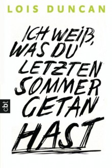 Ich weiß, was du letzten Sommer getan hast - Lois Duncan, Anja Galic