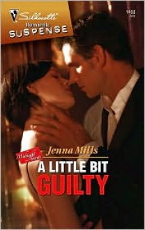 A Little Bit Guilty (Midnight Secrets #2) (Silhouette Romantic Suspense #1468) - Jenna Mills