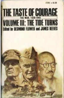 The Taste of Courage: Volume III: The Tide Turns. - Desmond Flower, James Reeves