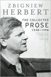 Collected Prose - Zbigniew Herbert