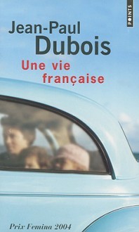 Une vie française - Jean-Paul Dubois