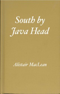 South By Java Head - Alistair MacLean