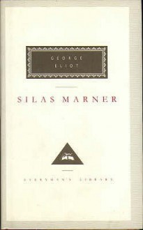 Silas Marner: The Weaver of Raveloe - George Eliot