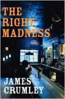 The Right Madness (C.W. Sughrue Series #3) - James Crumley