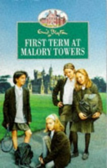 First Term at Malory Towers - Enid Blyton