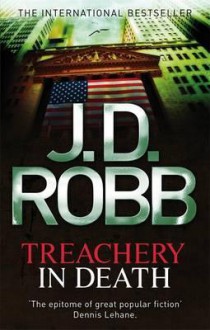 Treachery in Death (In Death #32) - J.D. Robb