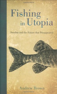 Fishing In Utopia - Andrew Brown