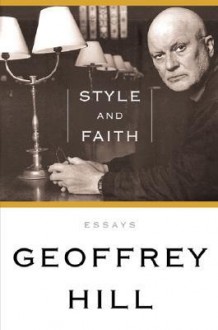 Style and Faith - Geoffrey Hill