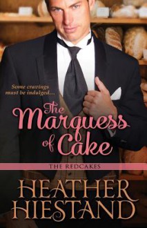 The Marquess of Cake - Heather Hiestand