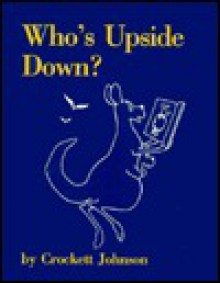 Who's Upside Down? - Crockett Johnson