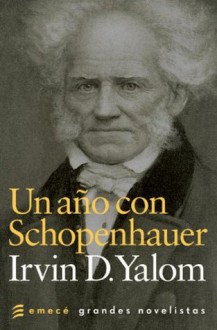 Un año con Schopenhauer (Spanish Edition) - Irvin D. Yalom