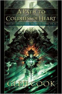 A Path to the Coldness of Heart: The Last Chronicle of the Dread Empire, Volume III - Glen Cook