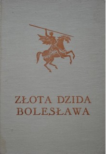 Złota Dzida Bolesława - podania, legendy i baśnie ziemi lubuskiej - Eugeniusz Paukszta, Janusz Koniusz