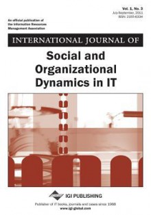 International Journal of Social and Organizational Dynamics in It (Vol. 1, No. 3) - Michael Knight