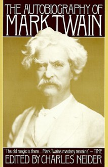 The Autobiography of Mark Twain - Charles Neider