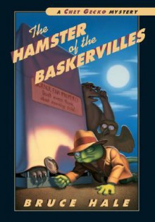 The Hamster of the Baskervilles - Bruce Hale