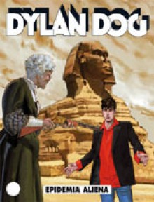 Dylan Dog n. 312: Epidemia aliena - Tiziano Sclavi, Giovanni Gualdoni, Luca Dell'Uomo, Angelo Stano