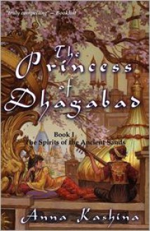 The Princess of Dhagabad - Anna Kashina