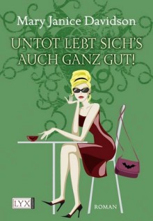 Untot lebt sich's auch ganz gut - MaryJanice Davidson, Stefanie Zeller