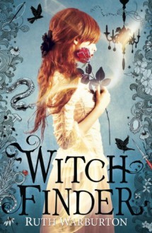 Witchfinder: Witch Finder - Ruth Warburton