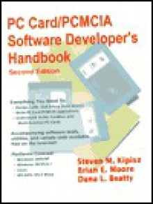 PC Card/PCMCIA Software Developer's Handbook - Steven M. Kipisz, Brian Moore