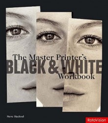 The Master Printer's Black And White Workbook - Steve Macleod