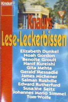 Knaurs Lese-Leckerbissen - Elizabeth Dunkel, Christine Steffen-Reimann, Benoîte Groult, Noah Gordon