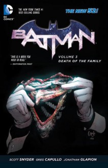 Batman, Vol. 3: Death of the Family - Scott Snyder, Greg Capullo, Jock