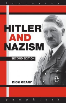 Hitler and Nazism - Dick Geary