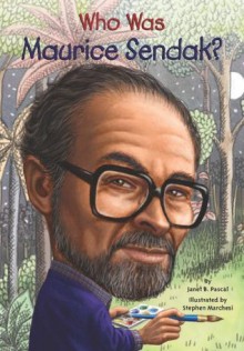 Who Was Maurice Sendak? (Who Was...?) - Janet B. Pascal, Stephen Marchesi, Nancy Harrison