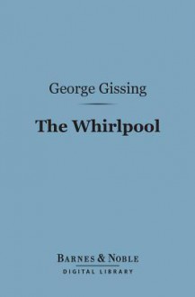 The Whirlpool - George R. Gissing