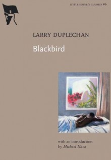 Blackbird (Little Sister's Classics) - Larry Duplechan, Michael Nava