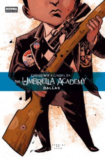 The Umbrella Academy, tomo 4: Dallas - Gerard Way, Gabriel Bá