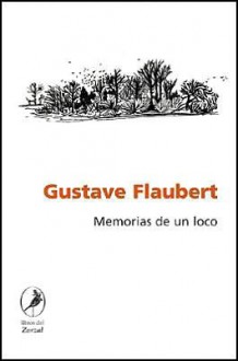 Memorias de Un Loco - Gustave Flaubert