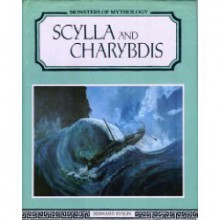 Scylla And Charybdis (Monsters Of Mythology Series) - Bernard Evslin