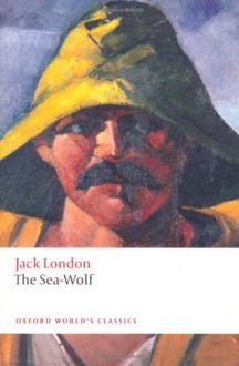 The Sea-Wolf (Oxford World's Classics) - Jack London, John Sutherland