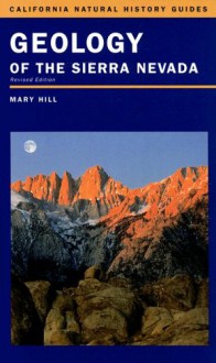 Geology of the Sierra Nevada - Mary Hill