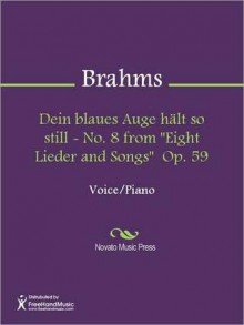 Dein blaues Auge halt so still - No. 8 from "Eight Lieder and Songs" Op. 59 - Johannes Brahms