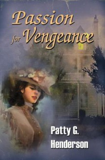 Passion for Vengeance - Patty G. Henderson