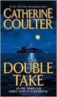 Double Take (FBI Thriller, #11) - Catherine Coulter