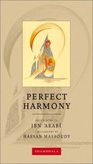 Perfect Harmony (Calligrapher's Notebooks) - Ibn Arabi, ابن عربي, Hassan Massoudy