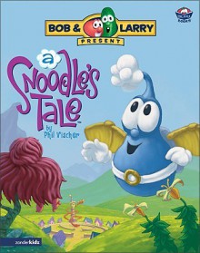 A Snoodle's Tale - Phil Vischer