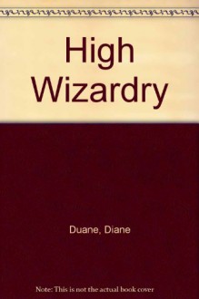 High Wizardry - Diane Duane