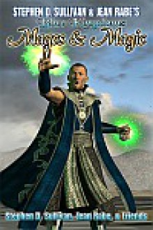 Blue Kingdoms: Mages & Magic - Stephen D. Sullivan, Jean Rabe, Marc Tassin, Donald J. Bingle, Kelly Swails, Steven Saus, Ramsey - Margaret Lundock, Kathleen Watness, Annette Leggett, Brandie Tarvin