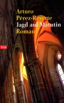 Jagd auf Matutin. - Arturo Pérez-Reverte