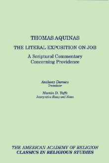 The Literal Expostion On Job: A Scriptural Commentary Concerning Providence (Ventures In Religion) - Thomas Aquinas